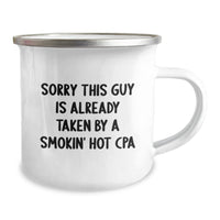 Load image into Gallery viewer, Funny CPA Camping Mug Gifts from Friends for Birthday CAUTION: Sorry This Guy Is Already Taken By A Smokin&#39; Hot Cpa - Image 2
