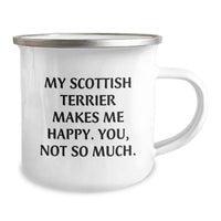 Load image into Gallery viewer, Funny Scottish Terrier Dog Gifts for Men from Family - &#39;My Scottish Terrier Makes Me Happy. You, Not So Much.&#39; Scottish Terrier Dog Lover Birthday Unique Gifts - Image 2
