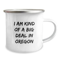 Load image into Gallery viewer, Funny Oregon Gifts for Birthday Men from Oregon Lovers, I Am Kind Of A Prime Selection In Oregon Camping Mug, 12 oz Stainless Steel with Enamel Finish - Image 2
