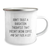 Load image into Gallery viewer, Funny Radiation Therapist Gifts for Men, &#39;Don&#39;t Trust a Radiation Therapist That Doesn&#39;t Drink Coffee and Say F--k A Lot&#39; Christmas Unique Gifts from Friends, Coworkers, and Family - Image 2
