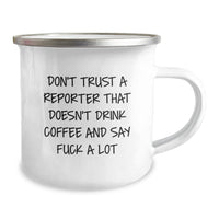 Load image into Gallery viewer, Funny Reporter Camping Mug, Gifts from Men to Reporter Friends, Say &#39;Don&#39;t Trust A Reporter That Doesn&#39;t Drink Coffee And Say F--k A Lot&#39; on Christmas Unique Gifts - Image 2
