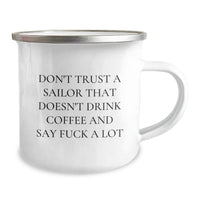 Load image into Gallery viewer, Funny Sailor Christmas Unique Gifts from Men to Friends, Unique Camping Mug for Sailor Enthusiasts, Don&#39;t Trust a Sailor that Doesn&#39;t Drink Coffee and Say F--k A Lot - Image 2
