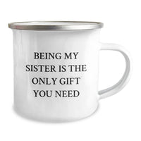 Load image into Gallery viewer, Funny Sister Gifts from Family - Being My Sister Is The Only Gift You Need Gifts for Sister Christmas Camping Mug - Image 2
