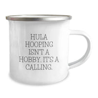 Load image into Gallery viewer, Hula Hooping Gifts for Hula Hooping Enthusiasts - Funny Camping Mug, Gifts from Family and Friends, Hula Hooping Isn&#39;t A Hobby Its A Calling - Image 2
