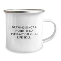 Load image into Gallery viewer, Funny Drawing Quotes Gifts for Men - Drawing Is Not A Hobby. &#39;Tis A Post-apocalyptic Life Skill. Christmas Unique Gifts from Friends - Image 2
