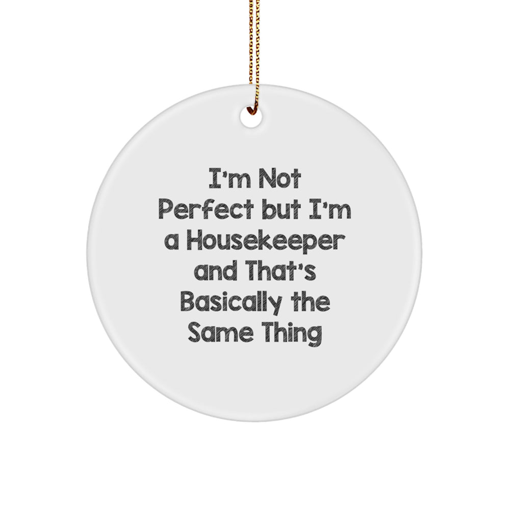 Funny Housekeeper Gifts: Gifts from Friends for Housekeeper, Circle Ornament Quote, Christmas Decor, Housekeeper Housewarming Gifts, Durable MDF Circle Ornament with Gold Cord - Image 1