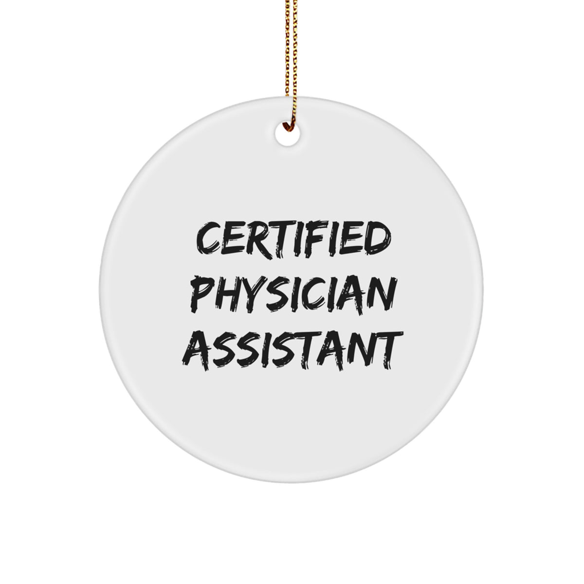 Certified Physician Assistant Christmas Unique Gifts from Friends - 'You're a Real lifesaver!' Circle Ornament for Men, Women, Family, Coworkers, Friends - Image 1