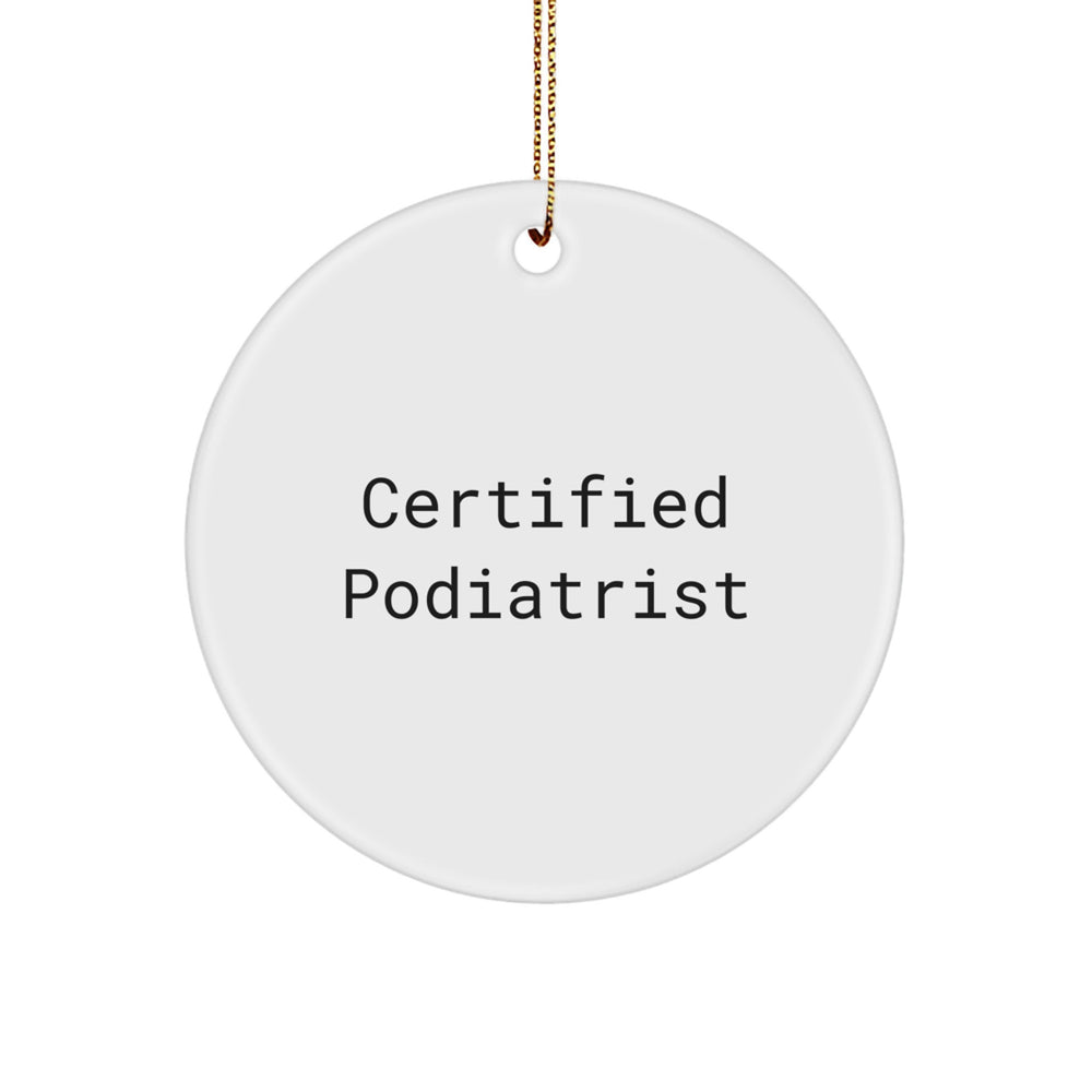 Funny Podiatrist Gifts from Friends - Certified Podiatrist Circle Ornament, White, for Men, Women, Family - Christmas Unique Gifts - Image 1