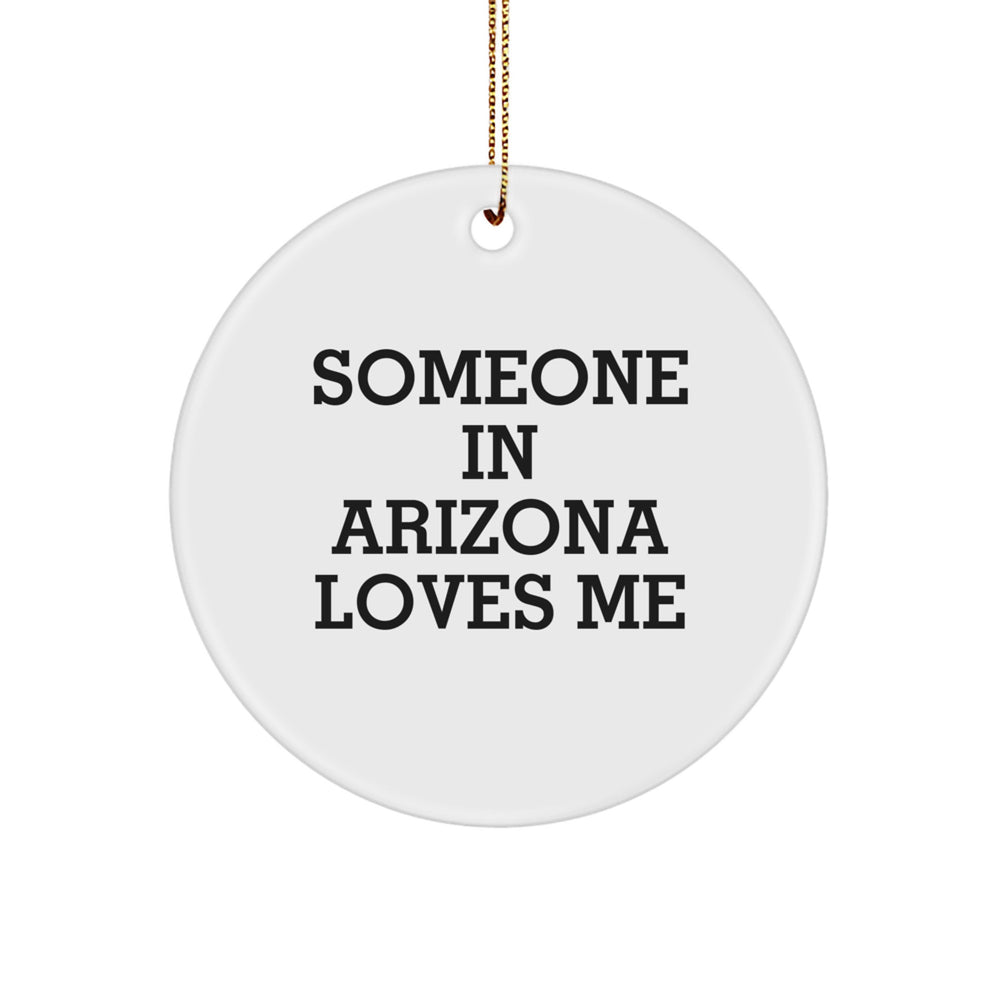 Funny Arizona Circle Ornament Gifts from Men to Someone In Arizona Loves Me, Christmas Unique Presents - Image 1