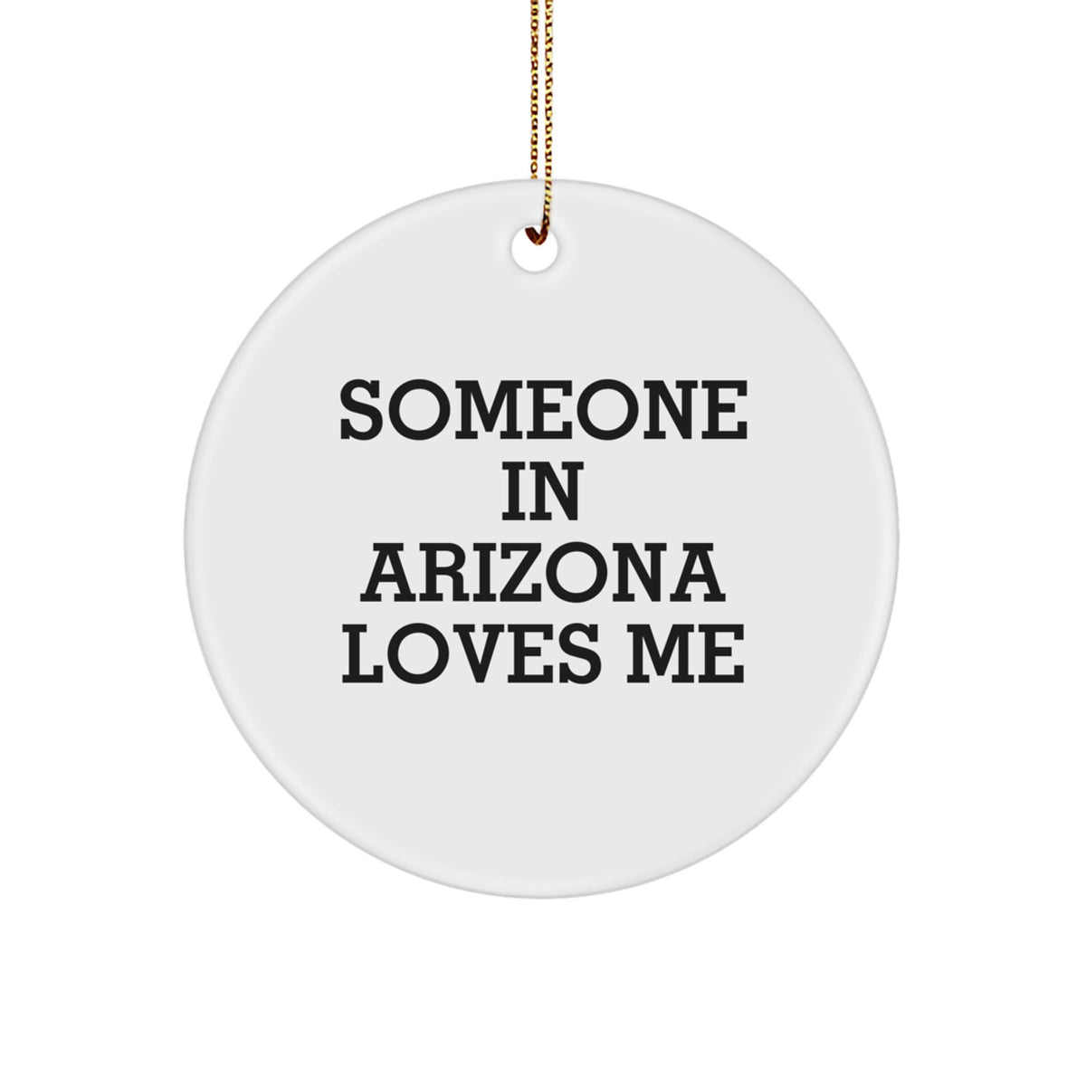 Funny Arizona Circle Ornament Gifts from Men to Someone In Arizona Loves Me, Christmas Unique Presents - Image 1