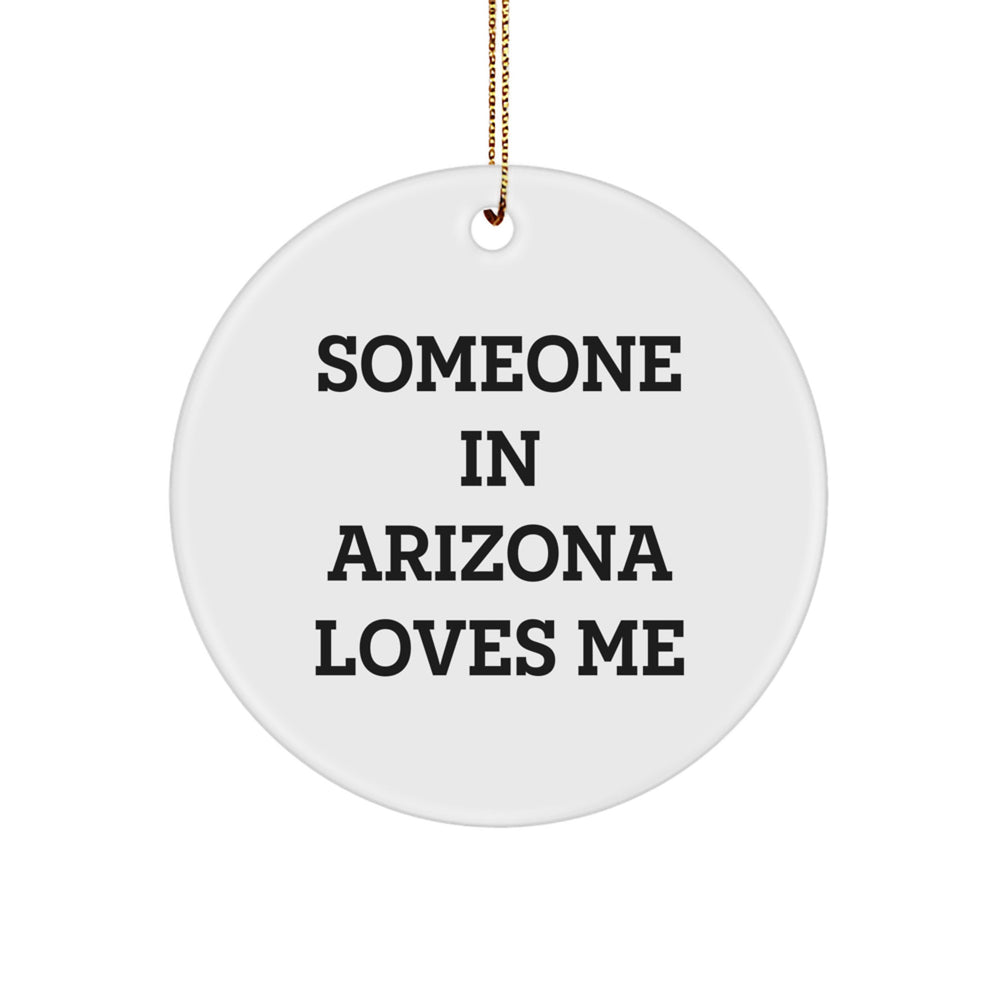 Arizona Circle Ornament, Funny Quote 'Someone In Arizona Loves Me' Gifts for Arizona Women, Unique Christmas Unique Gifts from Women - Image 1