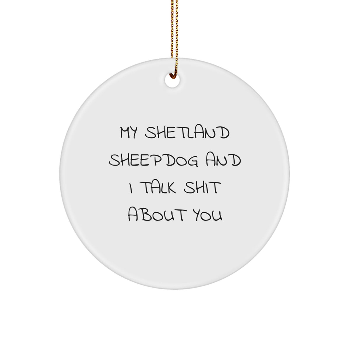 Shetland Sheepdog Lovers Gifts from Friends to Family - Funny Circle Ornament for Christmas - Image 1