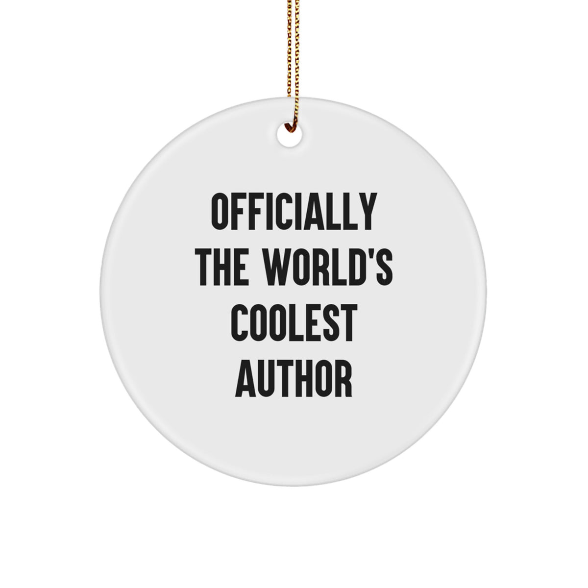 Author Gifts, Officially The World's Coolest Author, Funny Quote Circle Ornament, White Circle Shaped Christmas Unique Gifts for Friends Family - Image 1
