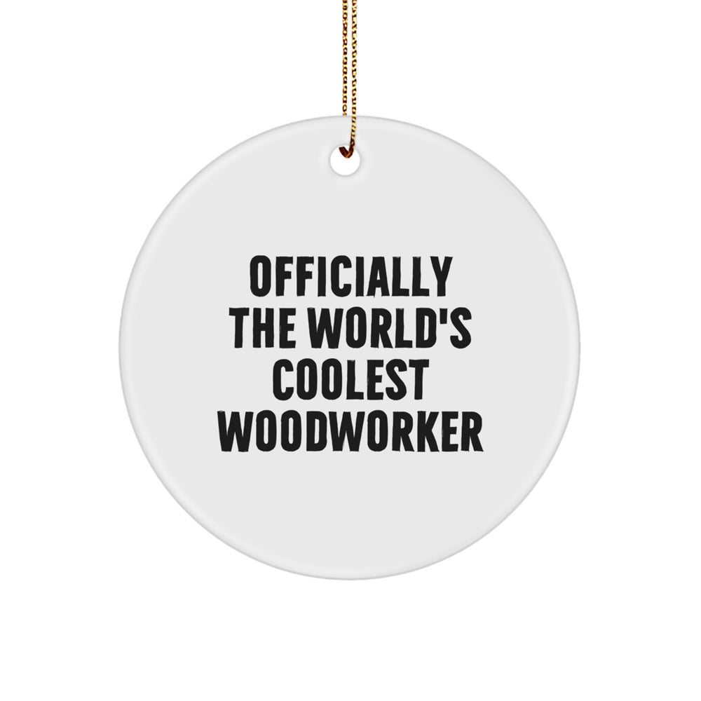 Funny Woodworker Gifts from Friends for Christmas Unique Circle Ornament - World's Coolest Woodworker - Image 1