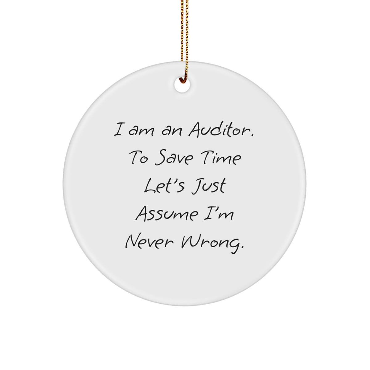 Auditor Gifts, Circle Ornament, Funny Quote, Christmas Unique Gifts from Friends to Family - Image 1
