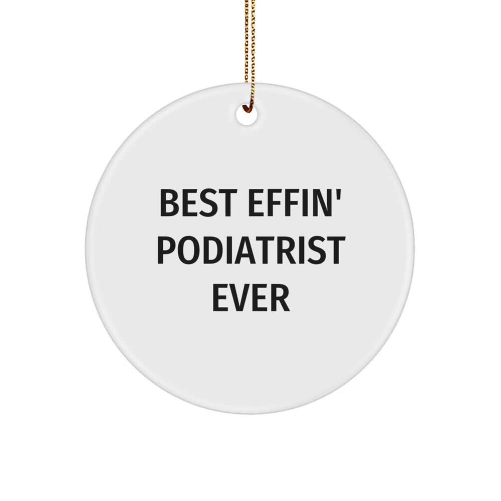 Funny Podiatrist Gifts for Her, Best Effin' Podiatrist Ever, Circle Ornament for Christmas Unique Presents - Image 1