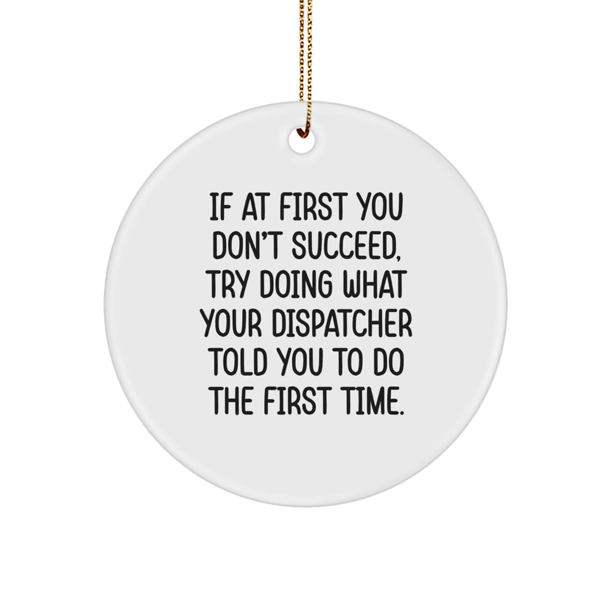 Funny Dispatcher Christmas Circle Ornament Gifts from Men to Dispatcher Friends - Image 1