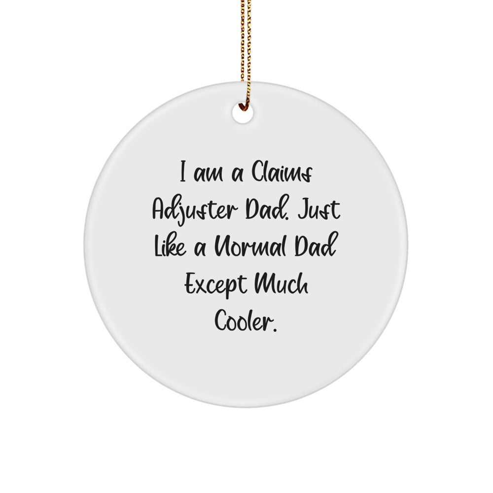 Funny Claims Adjuster Gifts from Dad, Circle Ornament for Claims Adjuster Men, Inspirational Quote for Christmas Unique Gifts - Image 1