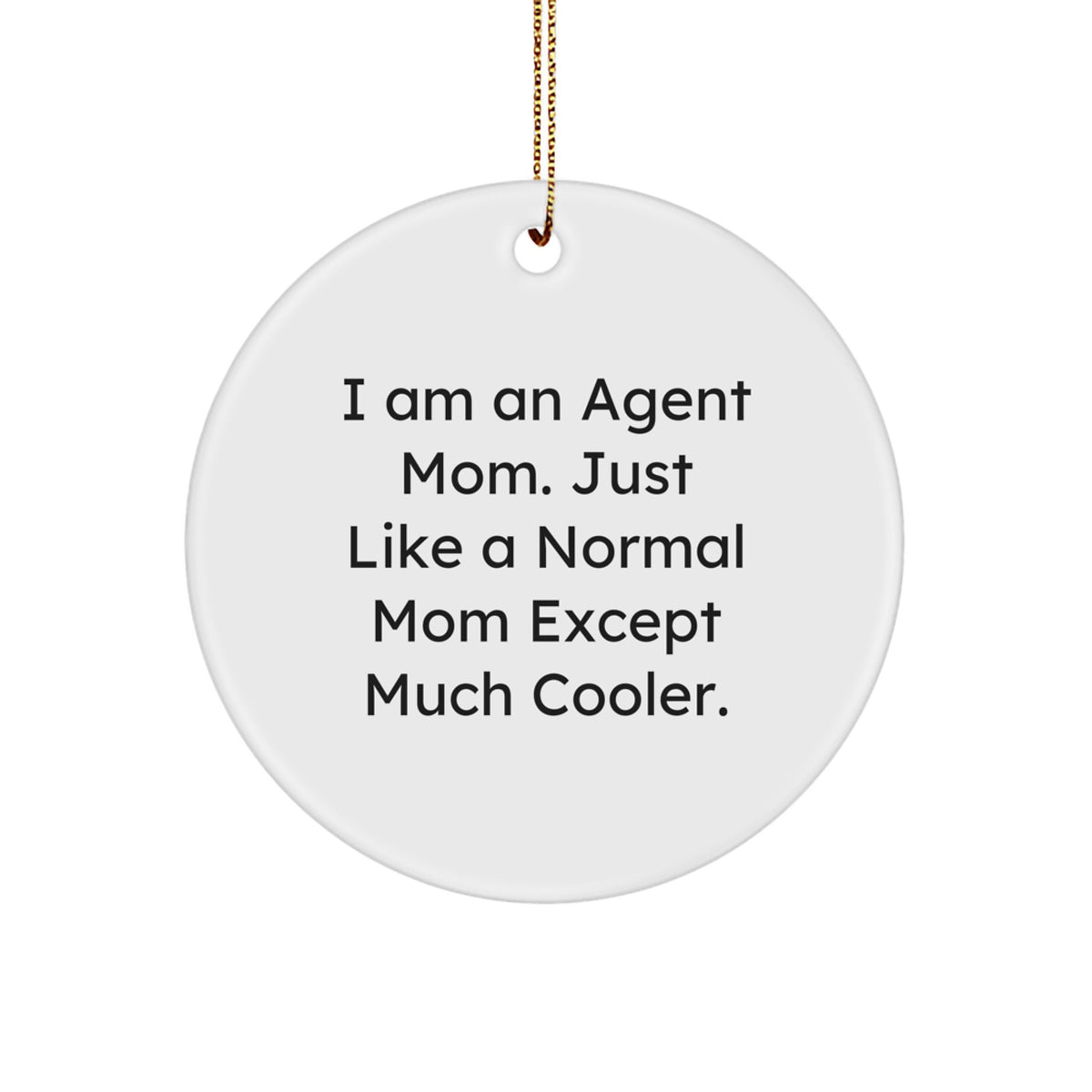 Funny Agent Mom Christmas Circle Ornament Gifts for Friends, Family, Women, Coworkers from Agent Mom - Image 1