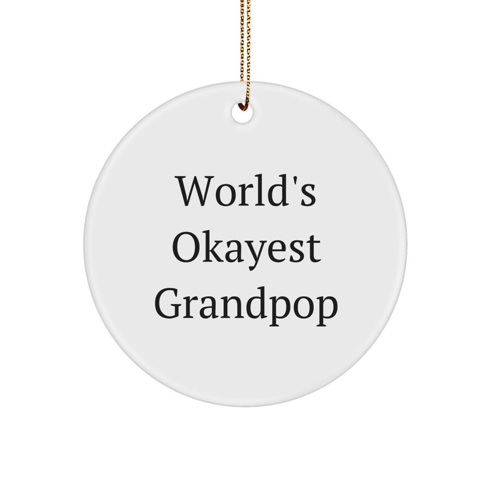 Funny Grandpop Circle Ornament, Gifts from Friends to Grandpop, World's Okayest Grandpop, Christmas Unique Gift for Grandpop, Grandpop Gifts - Image 1