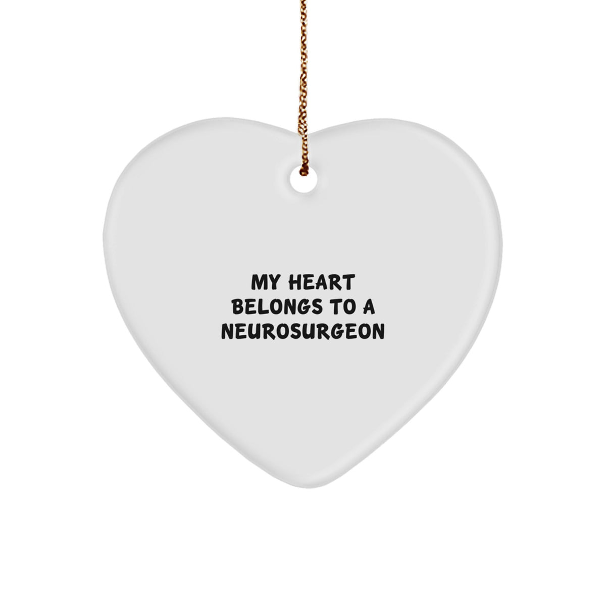 Funny Neurosurgeon Gifts, Christmas Unique Gifts from Friends to Neurosurgeon, Heart Ornament with quote 'My Heart Belongs To A Neurosurgeon' - Image 1