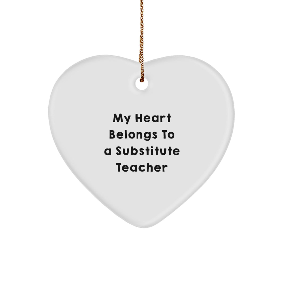 Funny Substitute Teacher Gifts from Men, Heart Ornament with 'My Heart Belongs To A Substitute Teacher' Quote, Perfect for Christmas Unique Gifts for Her - Image 1