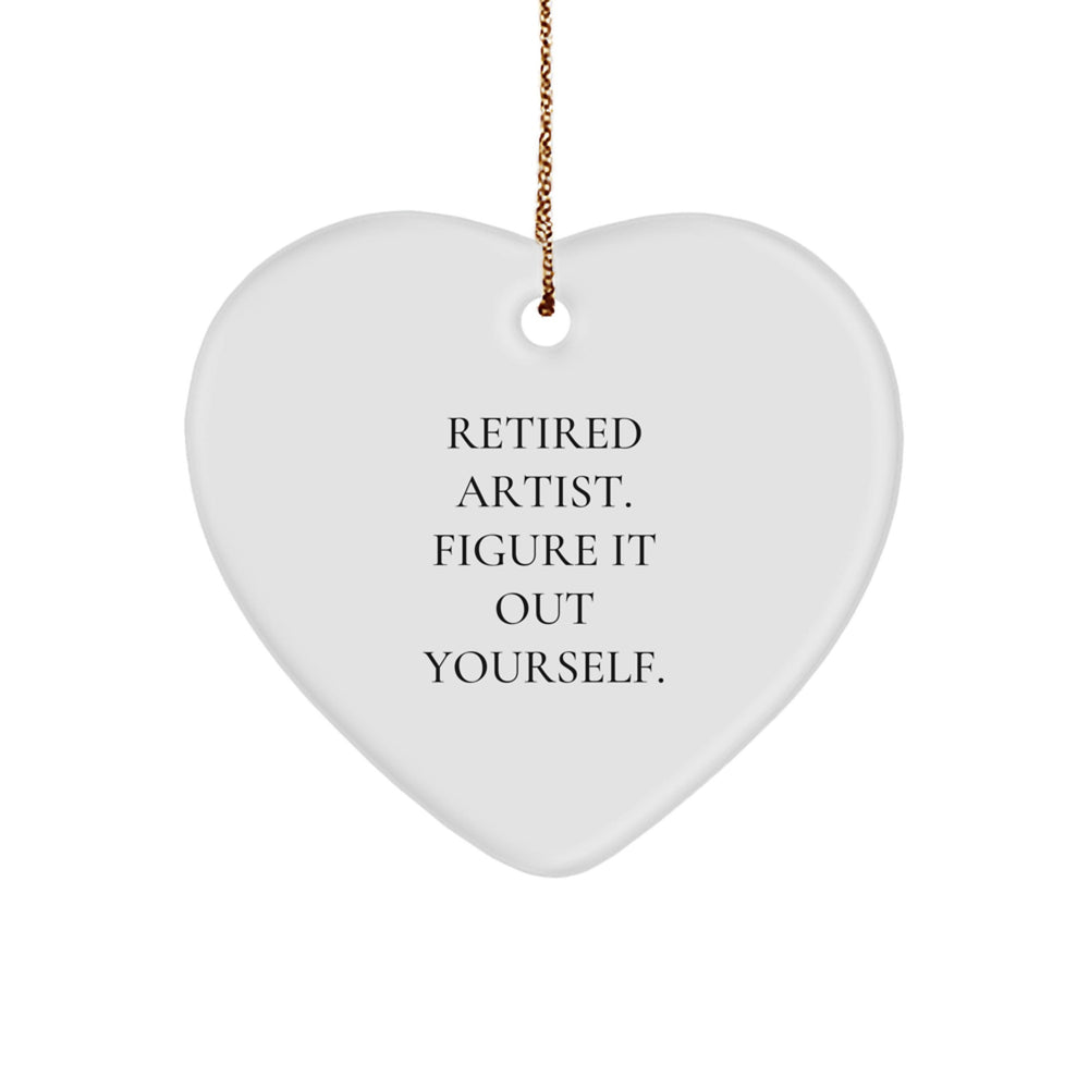 Artist Gifts: Retired Artist Quote Heart Ornament, Funny Quote 'Figure It Out Yourself' for Christmas, Gifts from Family to Artist or Friends - Image 1