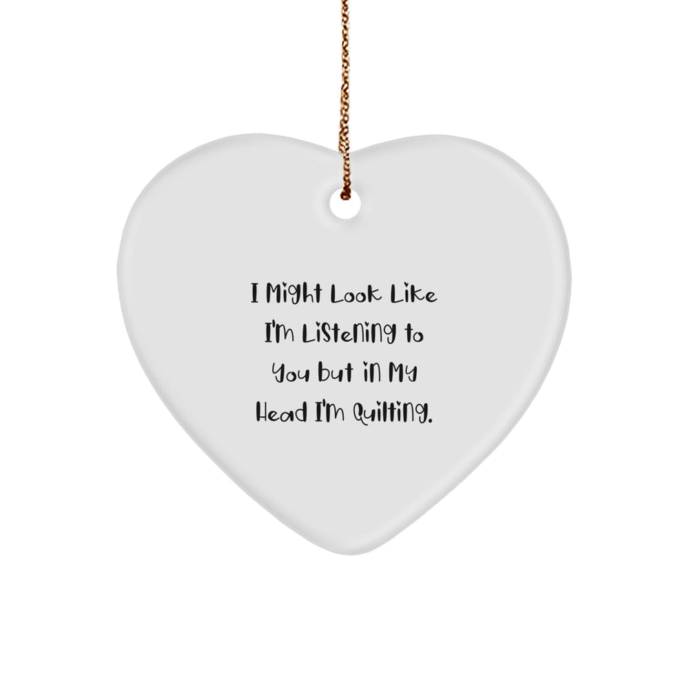 Quilting Enthusiasts' Gift from Friends, Heart Ornament with Funny Quote, White Color, Perfect for Christmas - Image 1