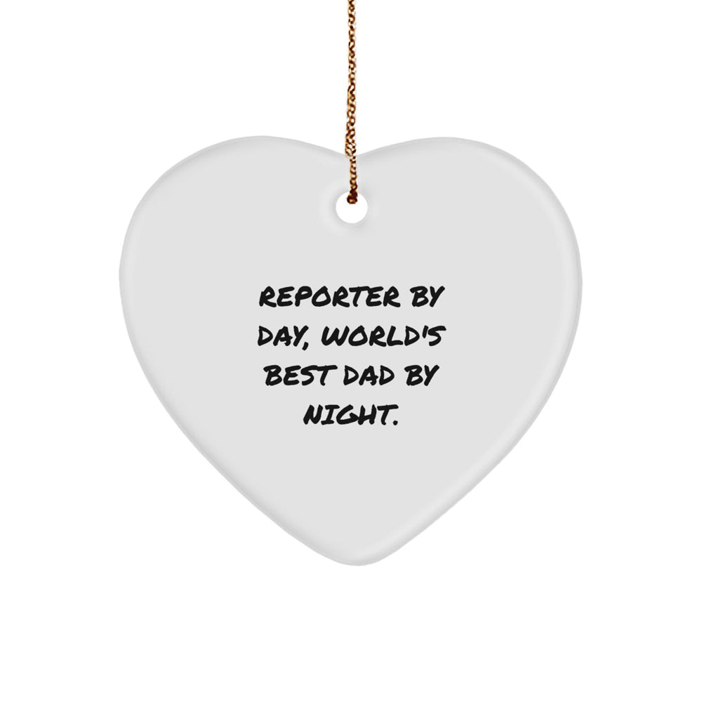 Reporter Heart Ornament, 'Reporter By Day, World's Best Dad By Night' Funny Christmas Unique Gift for Men from Family - Image 1