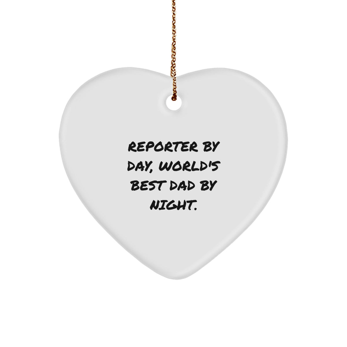 Reporter Heart Ornament, 'Reporter By Day, World's Best Dad By Night' Funny Christmas Unique Gift for Men from Family - Image 1