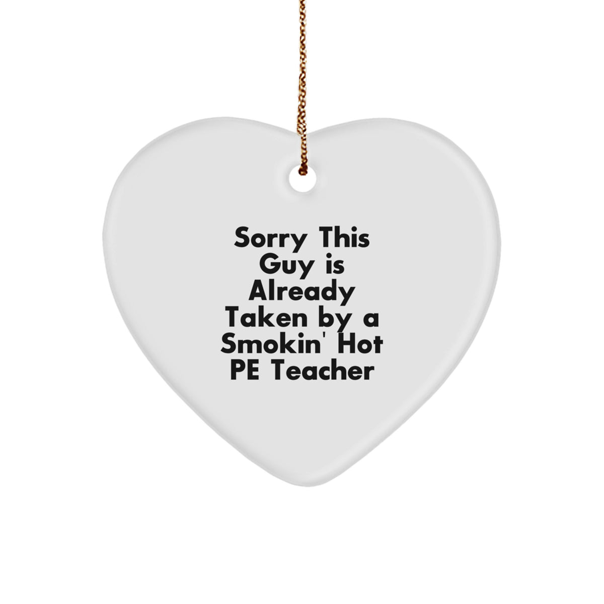 Funny PE Teacher Gifts for Her - Heart Ornament 'Sorry This Guy' - Unique Christmas Unique Gifts from Men to Women, Friends, or Family - Image 1