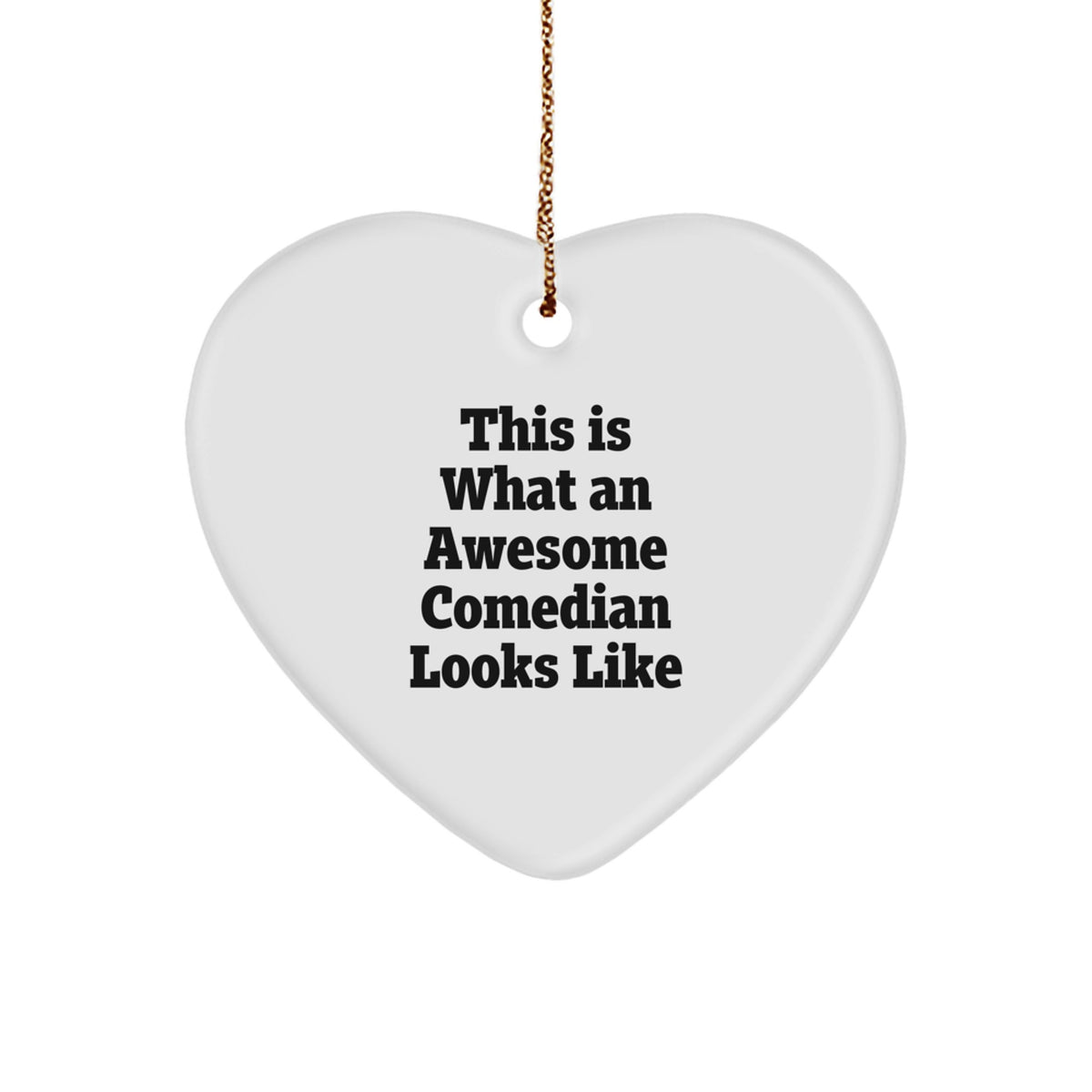 Comedian Gifts for Him - Funny Heart Ornament with Quote 'This Is What An Awesome Comedian Looks Like' - Gifts from Friends to Family - Image 1