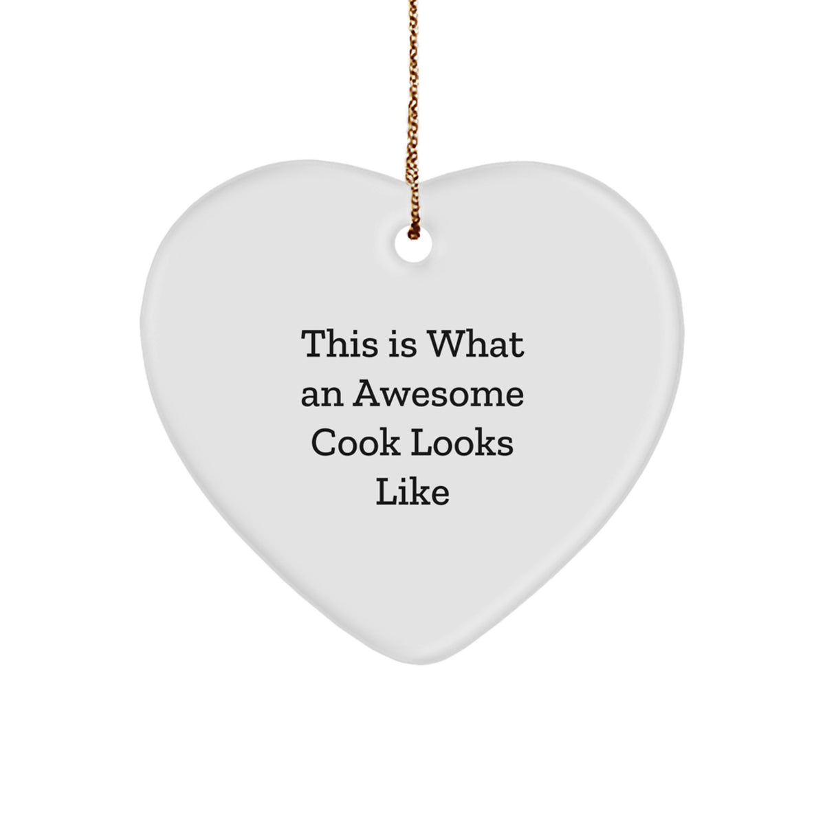 This Is What An Awesome Cook Looks Like, Funny Cook Gifts for Men, Women, Friends, and Family, Heart Ornament for Christmas - Image 1