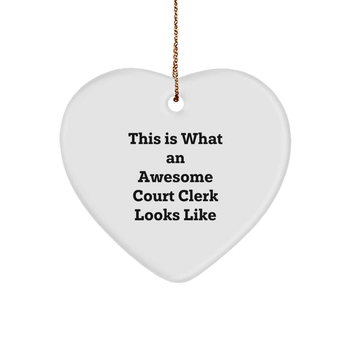 Funny Court Clerk Gifts - Heart Ornament 'This Is What An Awesome Court Clerk Looks Like' for Christmas from Friends, Family, or Coworkers - Image 1