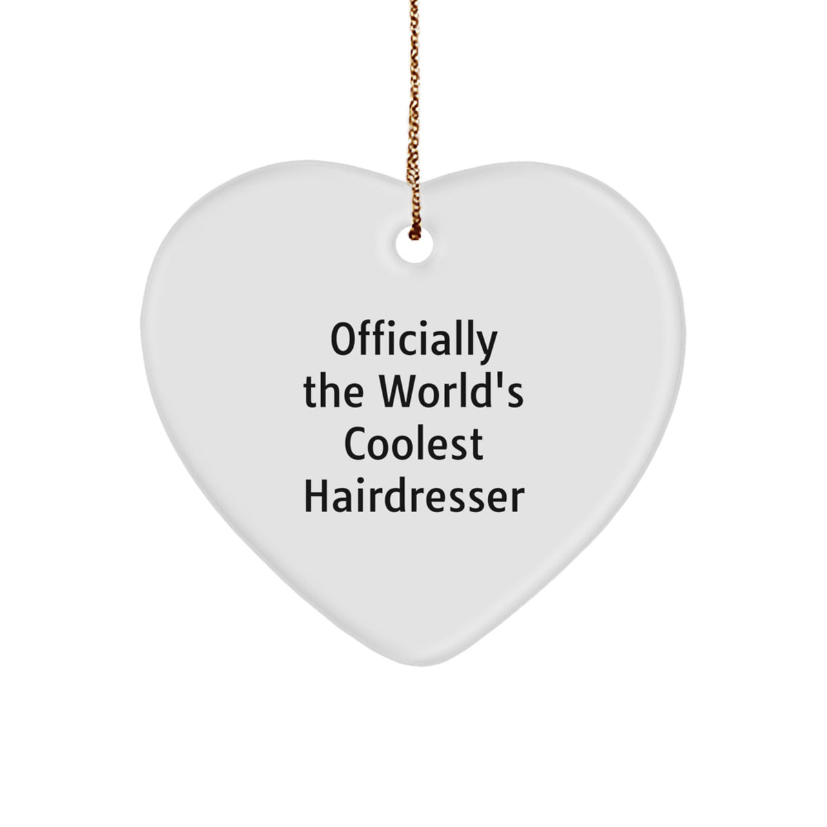 Funny Hairdresser Gifts from Friends for Hairdressers Heart Ornament Officially The World's Coolest Hairdresser - Image 1