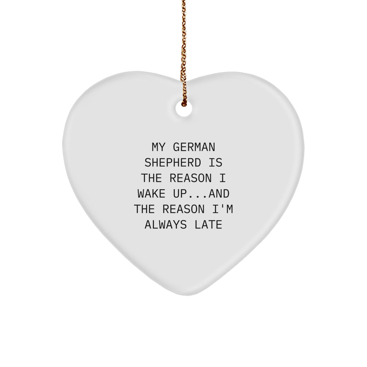 German Shepherd Dog Lover Gifts - Funny Quote Heart Ornament for Christmas, Gifts from Friends or Family - Image 1