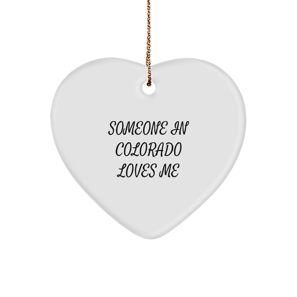 Someone In Colorado Loves Me Heart Ornament, Funny Quote, White, Heart Shaped, Colorado Gifts, Christmas Unique Gifts from Friends, Family, or Coworkers - Image 1