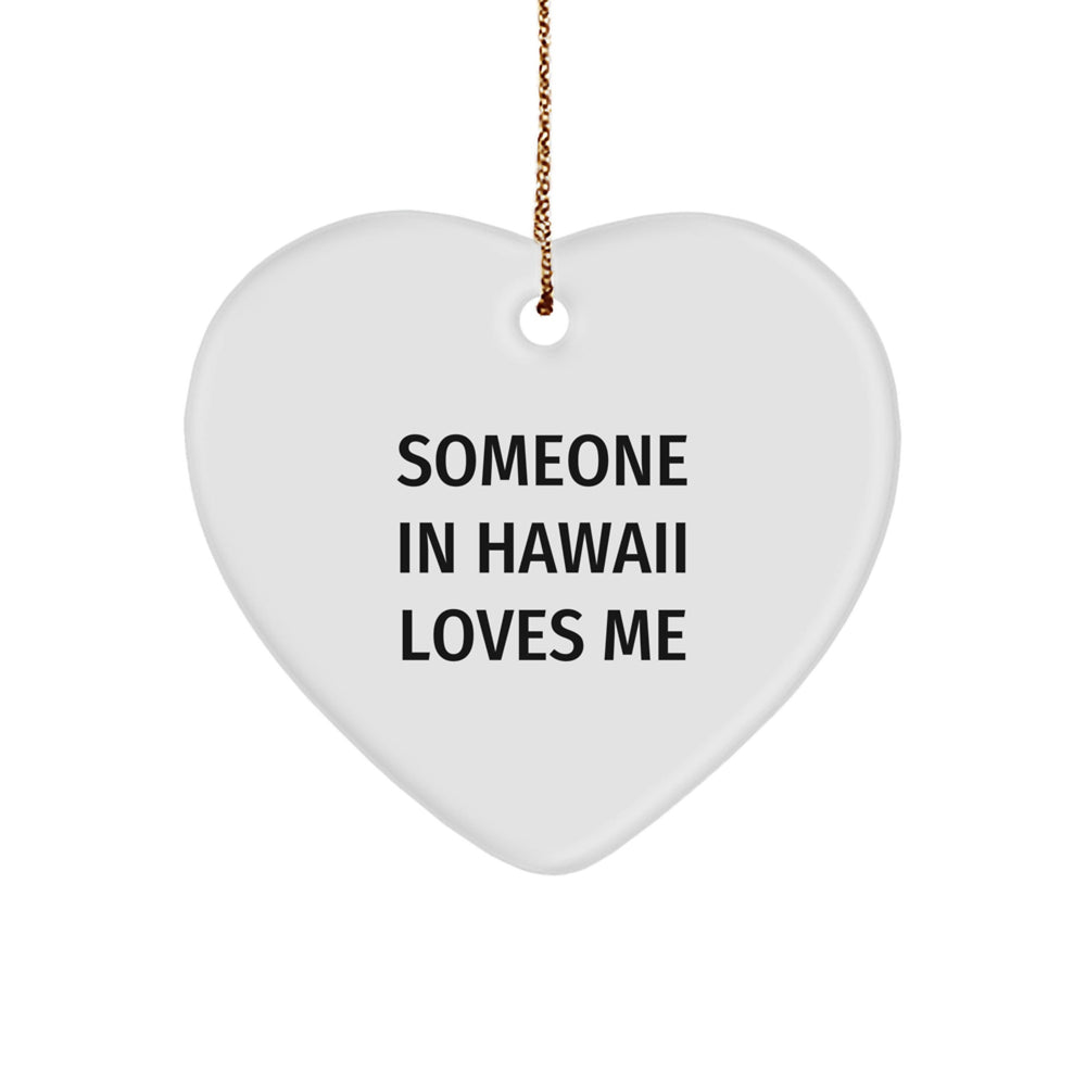 Someone in Hawaii Loves Me Heart Ornament, Funny Hawaii Gifts for Men or Women, Christmas Unique Presents from Friends or Family - Image 1