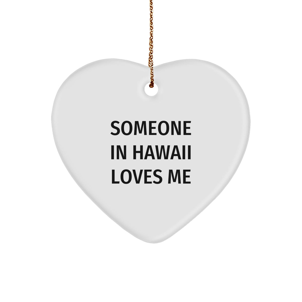 Someone in Hawaii Loves Me Heart Ornament, Funny Hawaii Gifts for Men or Women, Christmas Unique Presents from Friends or Family - Image 1