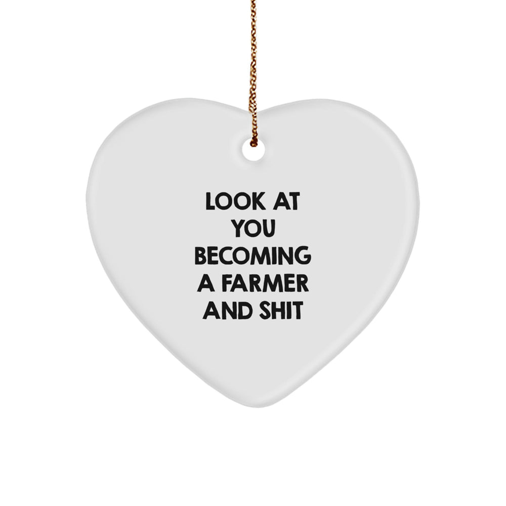 Funny Farmer Gifts for Him - 'Look At You Becoming A Farmer And Shit' Heart Ornament for Christmas - Image 1