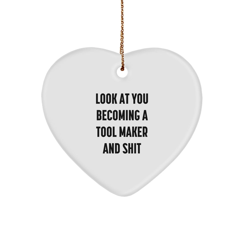 Tool Maker Gifts, Funny Quote Heart Ornament, White Heart Shaped, Perfect for Friends, Family, or Coworkers - Gifts from Tool Makers to Tool Makers - Image 1
