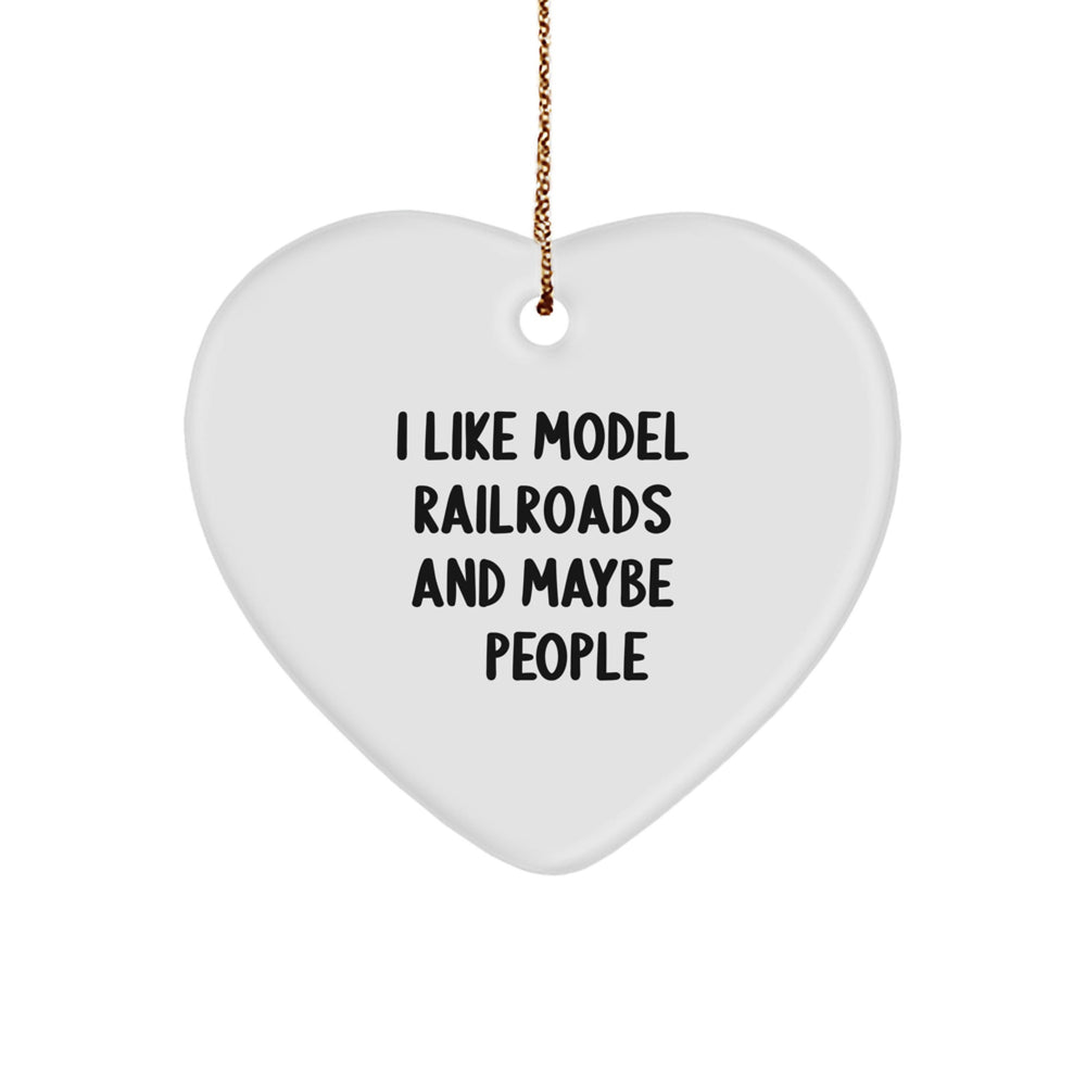 Model Railroads Enthusiasts' Heart Ornament, Gifts from Friends, 'I Like Model Railroads And Maybe 3 People', Christmas Unique Gifts for Model Railroads Lovers - Image 1