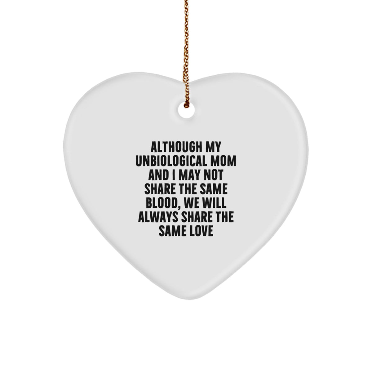 Gifts from Family Members for Unbiological Mom, Heart Ornament Christmas Unique Gifts, Funny Unbiological Mom Quotes - Image 1