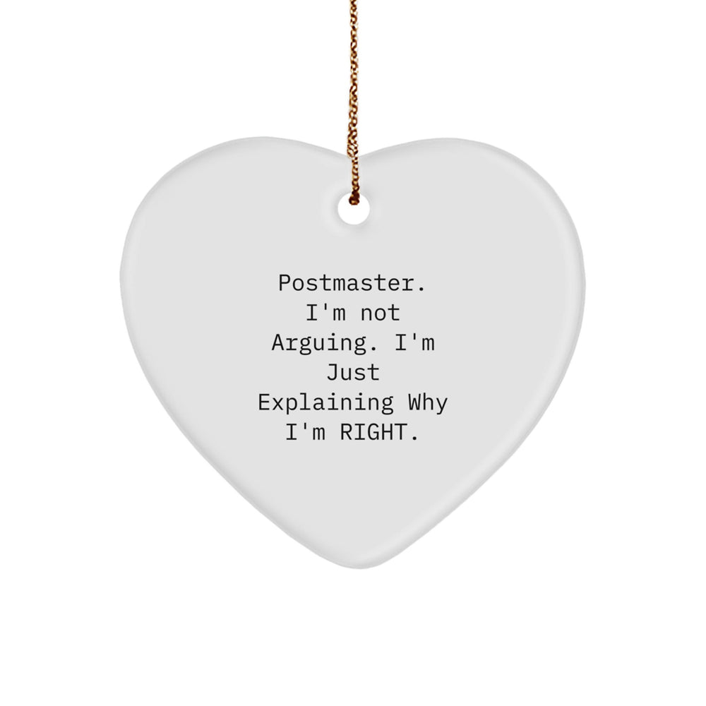 Postmaster Humor Heart Ornament, Funny Gifts from Friends and Family for Christmas, I'm Not Arguing. I'm Just Explaining Why I'm Right., Postmaster Gifts - Image 1