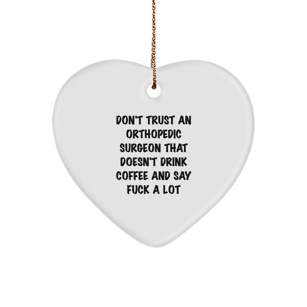 Funny Orthopedic Surgeon Heart Ornament Gifts for Men from Friends and Family - Image 1