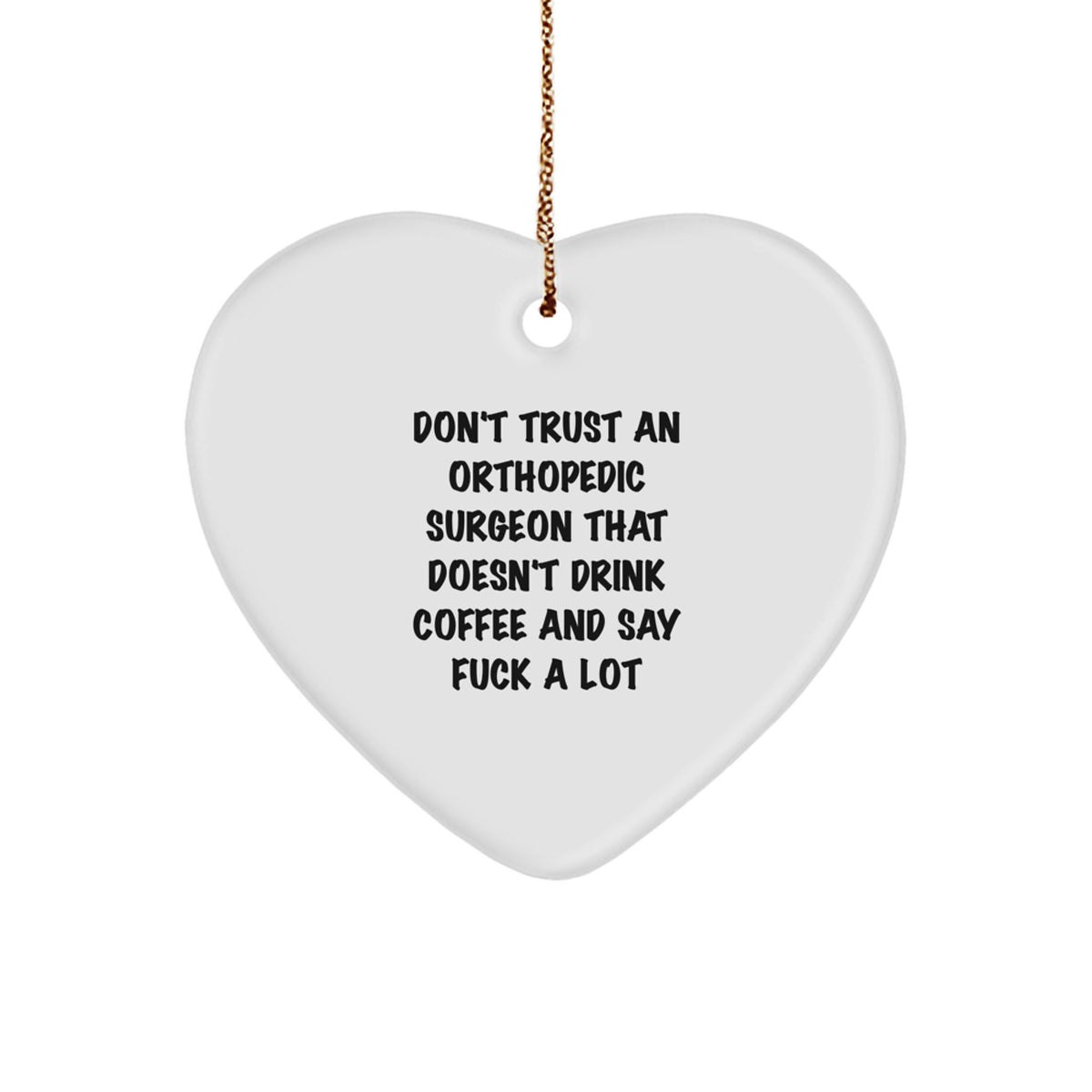 Funny Orthopedic Surgeon Heart Ornament Gifts for Men from Friends and Family - Image 1