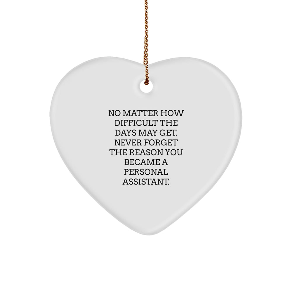 Personal Assistant Gifts, Heart Ornament, Funny Quote, Gifts from Friends, Gifts for Personal Assistant, Inspirational Christmas Ornament, Durable MDF Heart Shaped Ornament with Gold Cord - Image 1