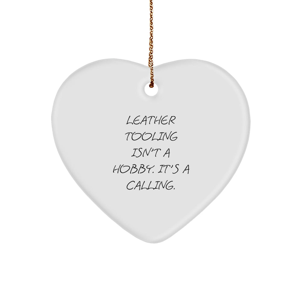 Leather Tooling Gifts from Family - 'Leather Tooling Isn't A Hobby. It's A Calling.' Heart Ornament for Christmas - Image 1
