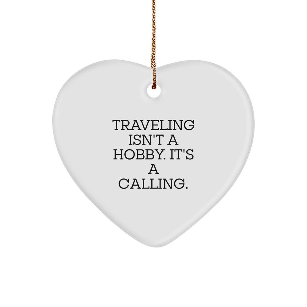 Traveling Enthusiast Gifts from Friends, Heart Ornament with Inspirational Quote, Christmas Unique Gifts - Image 1