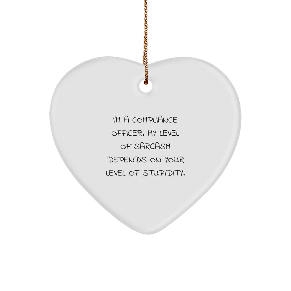Funny Compliance Officer Gifts for Men, Heart Ornament with Sarcasm, Christmas Unique Gifts from Coworkers - Image 1